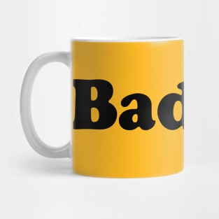 Everyday Is Badday Mug